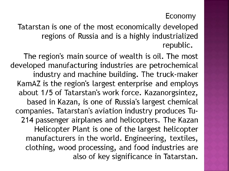 Economy  Tatarstan is one of the most economically developed regions of Russia and